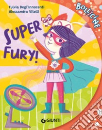 Super Fury! Ediz. a colori libro di Degl'Innocenti Fulvia