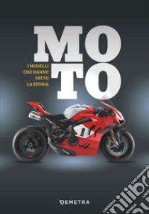 Moto. I modelli che hanno fatto la storia libro di Heil Carsten