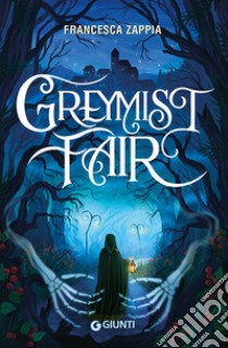 Greymist Fair. Ediz. italiana libro di Zappia Francesca