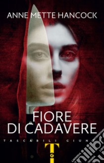 Fiore di cadavere libro di Hancock Anne Mette