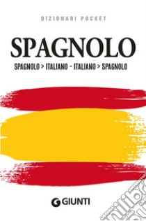 Dizionario spagnolo. Spagnolo-italiano, italiano-spagnolo libro di Miglioli Enrico