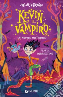 Kevin il vampiro. Un mostro misterioso libro di Brown Matt