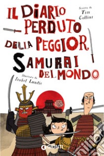 Il diario perduto della peggior samurai del mondo libro di Collins Tim