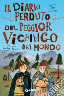 Il diario perduto del peggior vichingo del mondo libro di Collins Tim