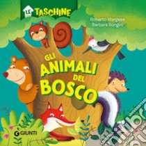 Gli animali del bosco. Ediz. a colori libro di Morgese Roberto; Bongini Barbara