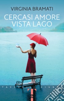 Cercasi amore vista lago libro di Bramati Virginia