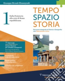 Tempo spazio storia. Per le Scuole superiori. Con e-book. Con espansione online. Vol. 1: Dalla Preistoria alla crisi di Roma repubblicana libro di Mrozek Eliszezynski Giuseppe