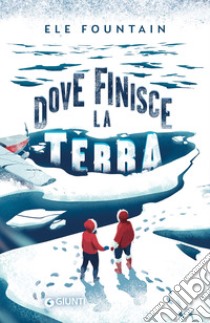 Dove finisce la terra libro di Fountain Ele