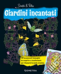 Giardini incantati. Scratch & relax. Con bastoncino in bambù libro