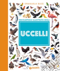 Enciclopedia illustrata degli uccelli libro di Busà Emanuela