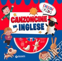 Canzoncine in inglese. Ediz. a colori. Con CD Audio libro di Ballarin Gabriella