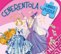 Cenerentola. Ediz. a colori libro