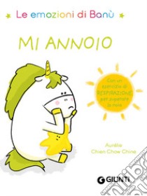 Mi annoio. Le emozioni di Banù. Ediz. a colori libro di Chien Chow Chine Aurélie