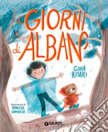 I giorni di Alban. Ediz. a colori libro di Risari Guia