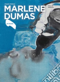 Marlene Dumas. Ediz. inglese libro di Vettese Angela