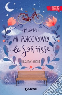 Non mi piacciono le sorprese libro di McClymont Iris