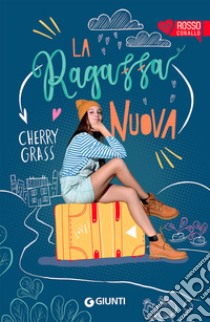 La ragazza nuova libro di Grass Cherry