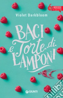 Baci e torte di lamponi libro di Darkbloom Violet