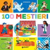 100 mestieri. Ediz. a colori libro