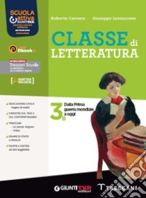 Classe di letteratura. Per le Scuole superiori. Con e-book. Con espansione online. Vol. 3B libro di Carnero Roberto; Iannaccone Giuseppe