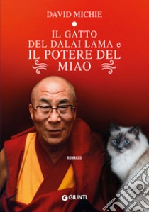 Il gatto del Dalai Lama e il potere del miao libro di Michie David