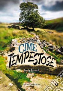 Cime tempestose. Ediz. integrale libro di Brontë Emily