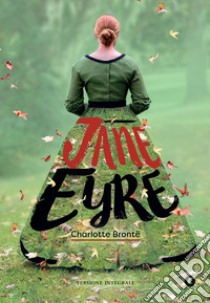 Jane Eyre. Ediz. integrale libro di Brontë Charlotte