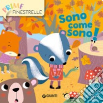 Sono come sono! Ediz. a colori libro di Frassineti Lia