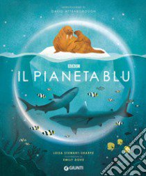 Il pianeta blu. Ediz. a colori libro di Stewart-Sharpe Leisa