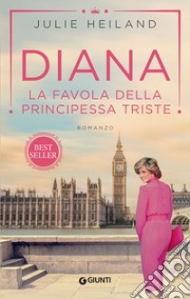 Diana. La favola della principessa triste libro di Heiland Julie