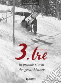 3.Tre. La grande storia-The great history. Ediz. italiana e inglese libro di Luconi Bisti Paolo