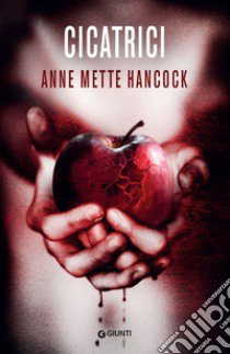 Cicatrici libro di Hancock Anne Mette