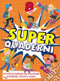 Superquaderni. 8 anni libro