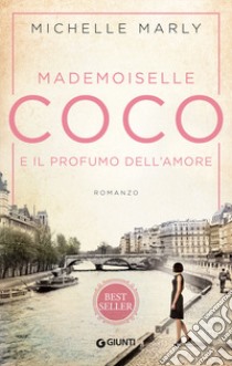 Mademoiselle Coco e il profumo dell'amore libro di Marly Michelle