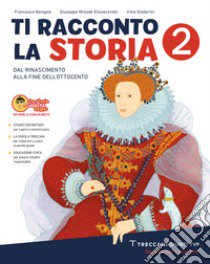 Ti racconto la storia. Per la Scuola media. Con e-book. Con espansione online. Vol. 2 libro