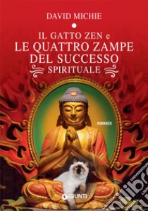 Il gatto zen e le quattro zampe del successo spirituale libro di Michie David