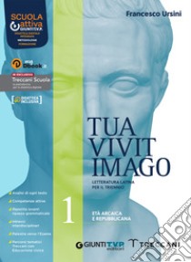 Tua vivit imago. Con Percorsi di educazione civica. Per le Scuole superiori. Con e-book. Con espansione online. Vol. 1 libro di Ursini Francesco