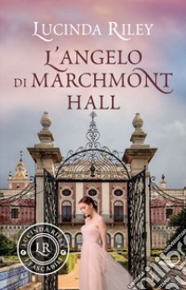 L'angelo di Marchmont Hall libro di Riley Lucinda