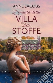 L'eredità della villa delle stoffe libro di Jacobs Anne