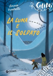 la Luna e il soldato libro di Vivarelli Anna