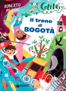 Il treno di Bogotà libro di Piumini Roberto