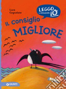 Il consiglio migliore. Ediz. a colori libro di Cognolato Luca