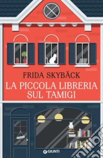 La piccola libreria sul Tamigi libro di Skybäck Frida