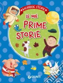 Le mie prime storie. Ediz. a colori libro