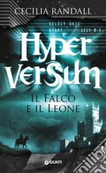 Il falco e il leone. Hyperversum. Vol. 2 libro di Randall Cecilia