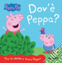 Dov'è Peppa? Peppa Pig. Ediz. a colori libro di D'Achille Silvia