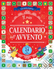 Il mio calendario dell'Avvento. Una storia al giorno libro