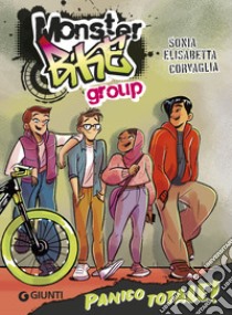 Panico totale! Monster Bike Group libro di Corvaglia Sonia Elisabetta