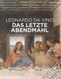 Leonardo da Vinci. Il Cenacolo. Ediz. tedesca libro di Laurenza Domenico; Pedretti Carlo; Papa Rodolfo