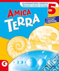 AMICA TERRA ESERCIZIARIO libro di TEAM GIUNTI SCUOLA